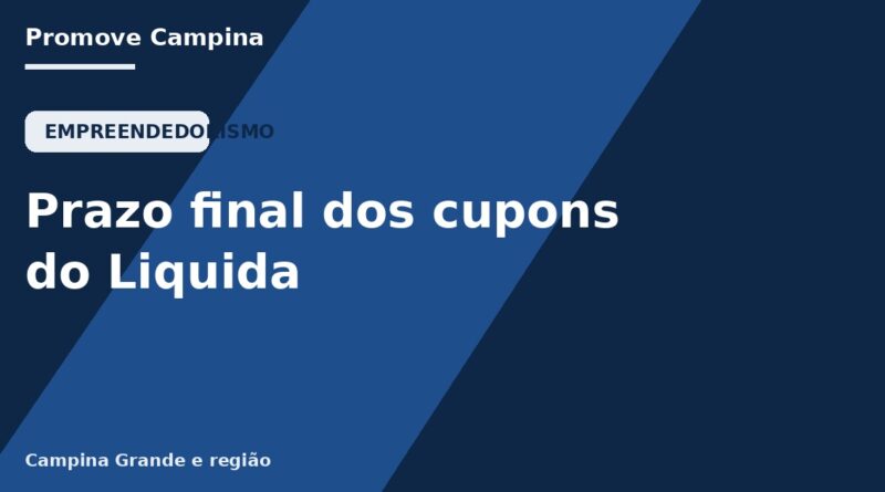 Prazo final dos cupons do Liquida