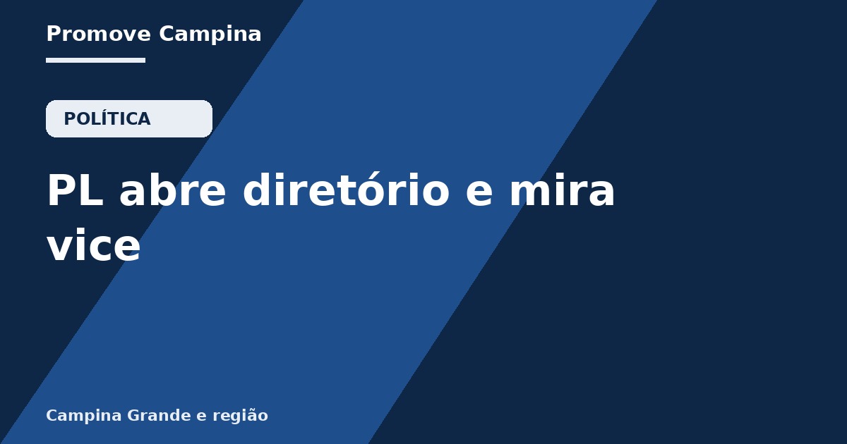PL em Campina Grande: diretório municipal é inaugurado sob expectativa pela vice de Efraim